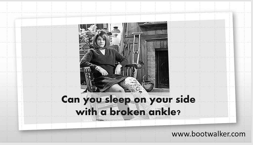 can-you-sleep-on-your-side-with-a-broken-ankle-boot-walker